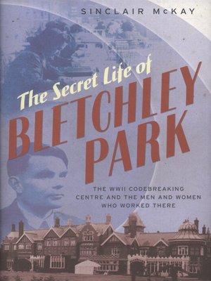 cover image of The secret life of Bletchley Park